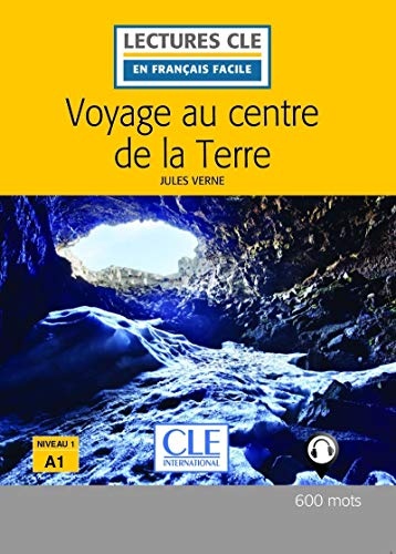 LECTURES CLE EN FRANCAIS FACILE NIVEAU 1/A1 VOYAGE AU CENTRE DE LA TERRE Livre + Audio téléchargeable CLE International